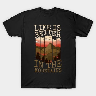 Life Is Better In The Mountains T-Shirt